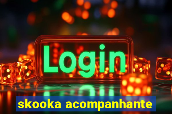 skooka acompanhante